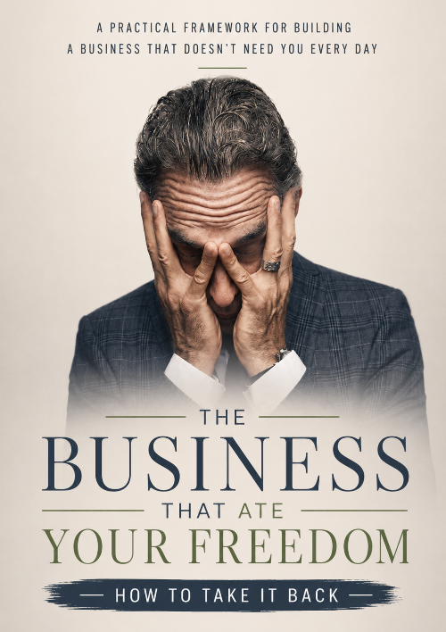 The Business That Ate Your Freedom: How to Take It Back